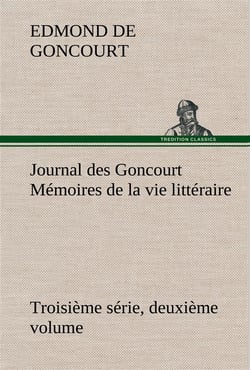 Journal des goncourt (troisieme serie, deuxieme volume) memoires de la vie litteraire