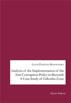 Analysis of the implementation of the anti corruption policy in burundi: a case study of gihosha zon