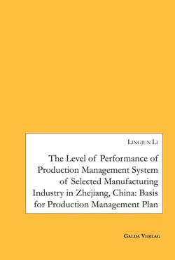 The Level of Performance of Production Management System of selected Manufacturing Industry in Zhejiang, China : Basis for Production Management Plan