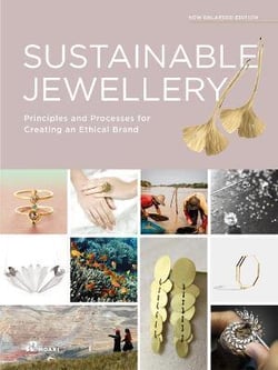 Sustainable jewellery (updated edition) : principles and processes for creating an ethical brand
