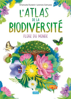 L'atlas de la biodiversité : flore du monde