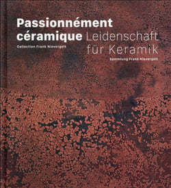 Passionnement céramique - collection Frank Nievergelt