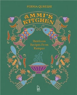 Ammi's Kitchen : Heirloom Recipes From Rampur