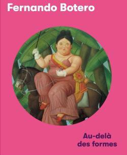 Fernando Botero : au-delà des formes