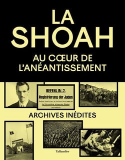 La Shoah : au coeur de l'anéantissement