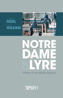 Notre-dame de Lyre : histoire d'une abbaye disparue