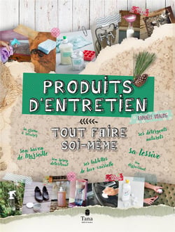 Produits d'entretien - tout faire soi-même