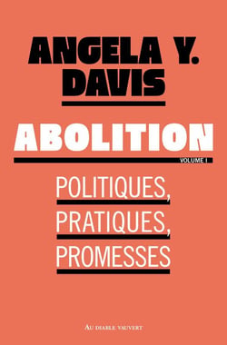 Abolition Tome 1 : Politiques, pratiques, promesses