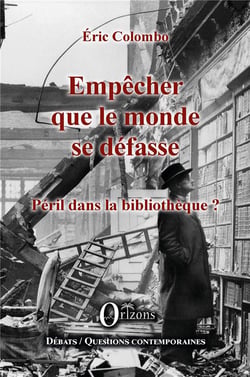 Empêcher que le monde se défasse - péril dans la bibliothèque ?