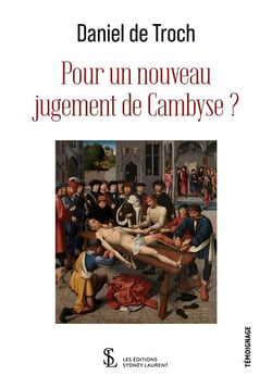 POUR UN NOUVEAU JUGEMENT DE CAMBYSE