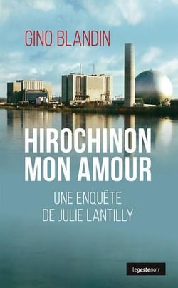 Hirochinon mon amour - une enquête de Julie Lantilly