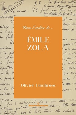Dans l'atelier de... : Émile Zola