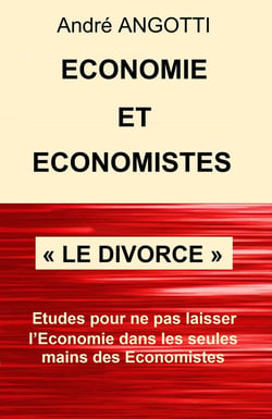 Économie et Économistes « Le divorce » : Essais pour ne pas laisser l'Économie dans les seules mains des Économistes