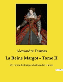 La Reine Margot - Tome II : Intrigues et complots à la cour de France