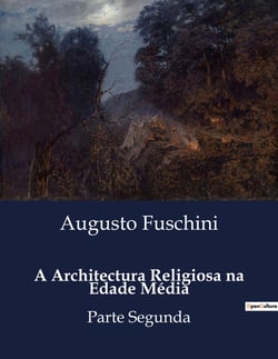 A Architectura Religiosa na Edade Média : A evolução da arquitetura religiosa durante a Idade Média