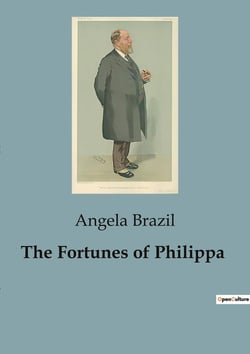 The Fortunes of Philippa : A Journey from a Southern Paradise to an English School