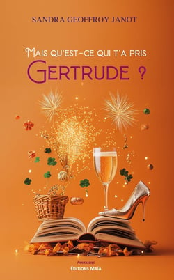 Mais qu’est-ce qui t’a pris Gertrude ?