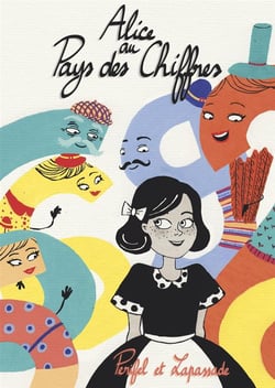 Alice au pays des chiffres - les chiffres et les nombres