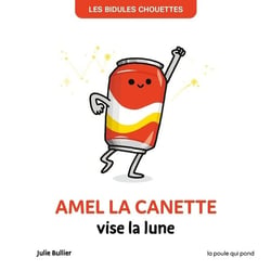 Les Bidules Chouettes : Amel la canette vise la lune