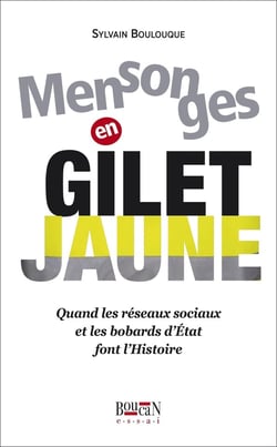 Mensonges en gilet jaune - quand les réseaux sociaux et les bobards d'Etat font l'histoire