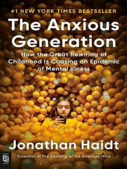 The Anxious Generation : How the Great Rewiring of Childhood Is Causing an Epidemic of Mental Illness