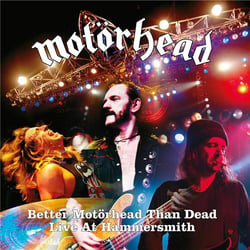 Better Motörhead than Dead : Live at Hammersmith