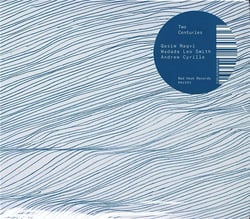 Two Centuries / Qasim Naqvi - Wadada Leo Smith - Andrew Cyrille