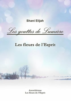 Les gouttes de Lumière  Les fleurs de l'Esprit