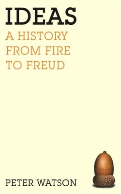 Ideas - A History from Fire to Freud