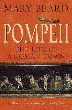 Pompeii: the Life of a Roman town