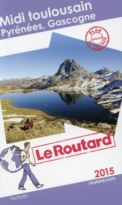 Guide du routard - midi toulousain (édition 2015)