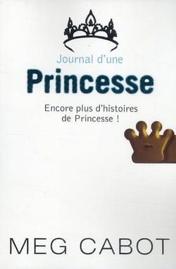 Journal d'une princesse - encore plus d'histoires de princesse