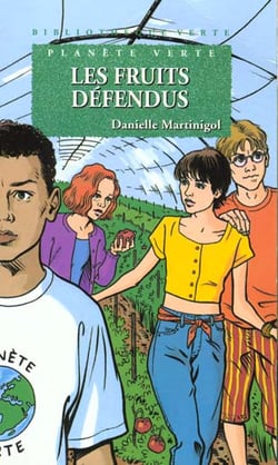 Planete verte : les fruits defendus