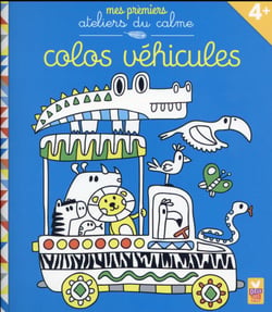 Mes premiers ateliers du calme - colos véhicules