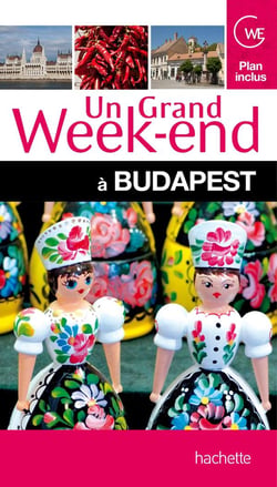 Un grand week-end : Budapest