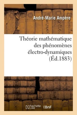Theorie mathematique des phenomenes electro-dynamiques (ed.1883)