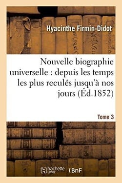 Nouvelle biographie universelle. tome 3 - depuis les temps les plus recules jusqu'a nos jours
