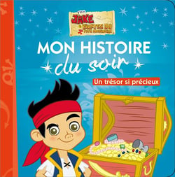 JAKE ET LES PIRATES - Mon Histoire du Soir - Un trésor si précieux
