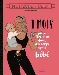 Motivation book : 1 mois pour être bien dans son corps après bébé
