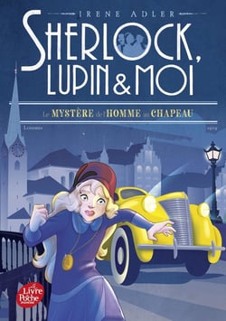 Sherlock, Lupin & moi Tome 15 : Le mystère de l'homme au chapeau