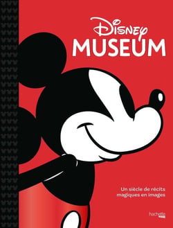 Disney Museum : Un siècle de récits magiques en images