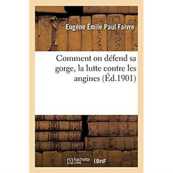 Comment on défend sa gorge, la lutte contre les angines