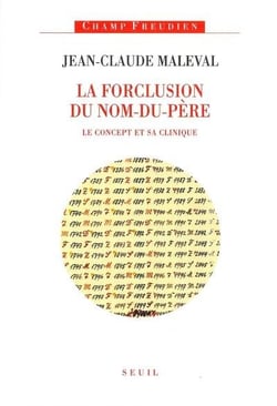 La forclusion du nom-du-père - le concept et sa clinique