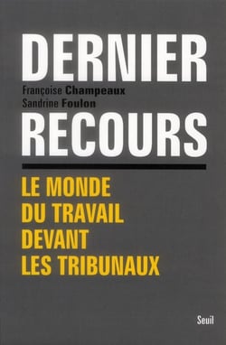 Dernier recours - le monde du travail devant les tribunaux