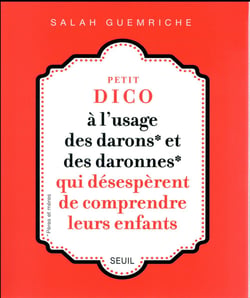 Petit dico à l'usage des darons et des daronnes qui désespèrent de comprendre leurs enfants