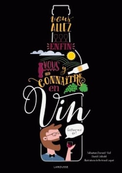 Vous allez enfin vous y connaitre en vin