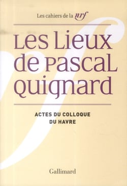 Les Lieux de Pascal Quignard