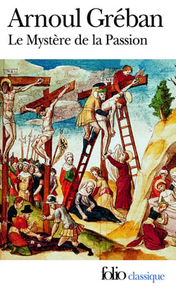 Le Mystère de la Passion de notre sauveur Jésus-Christ