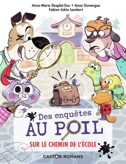 Des enquêtes au poil Tome 6 : sur le chemin de l'école