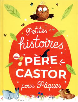 Petites histoires du Père Castor pour Pâques